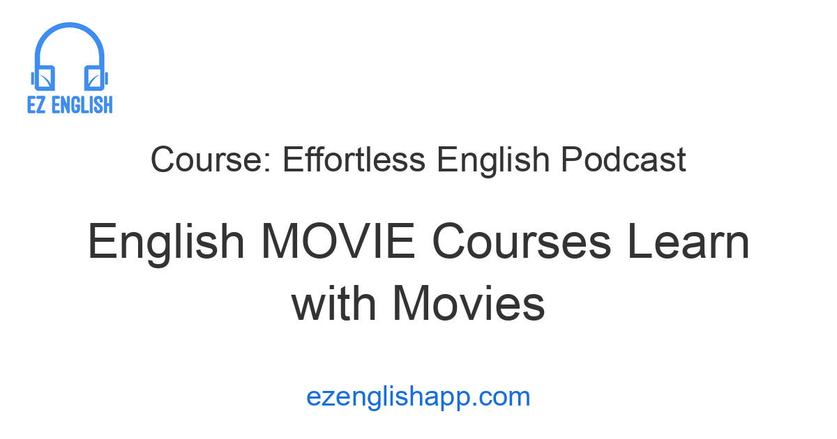 English MOVIE Courses | Learn with Movies - EZ English