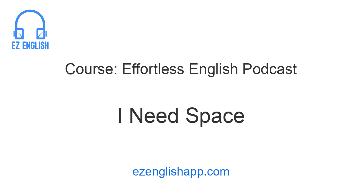 Speak English confidently with 'I Need Space!'