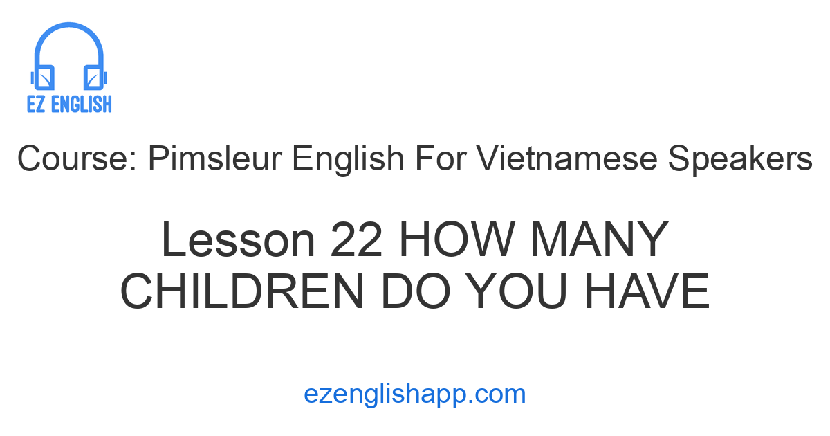 Learn English effectively with HOW MANY CHILDREN DO YOU HAVE
